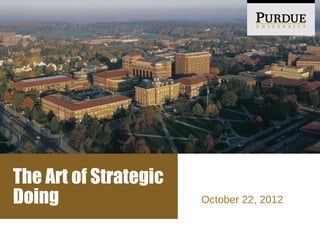 The Art of Strategic
Doing                  October 22, 2012
 