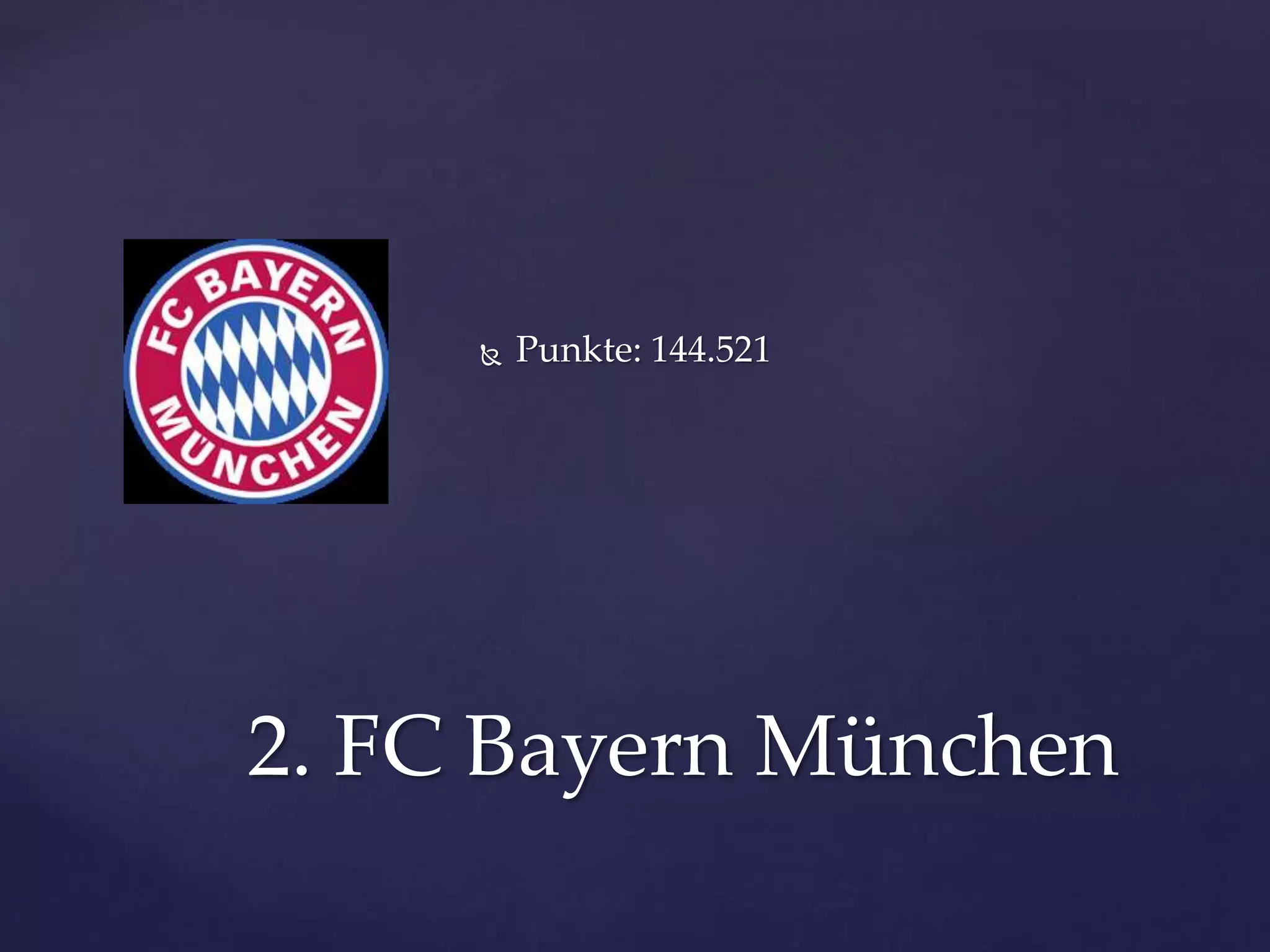 2. FC Bayern München
 Punkte: 144.521
 
