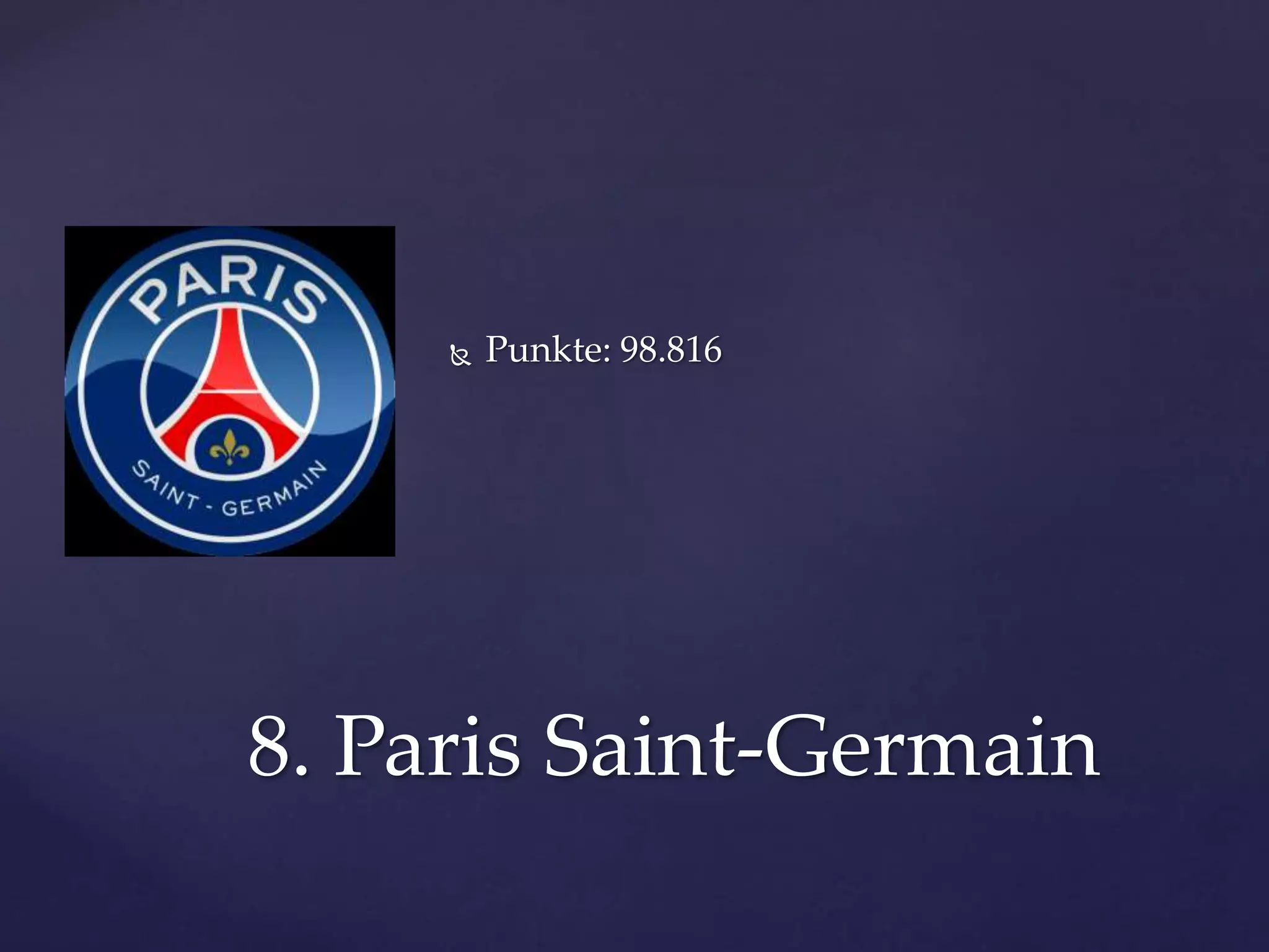  Punkte: 98.816
8. Paris Saint-Germain
 