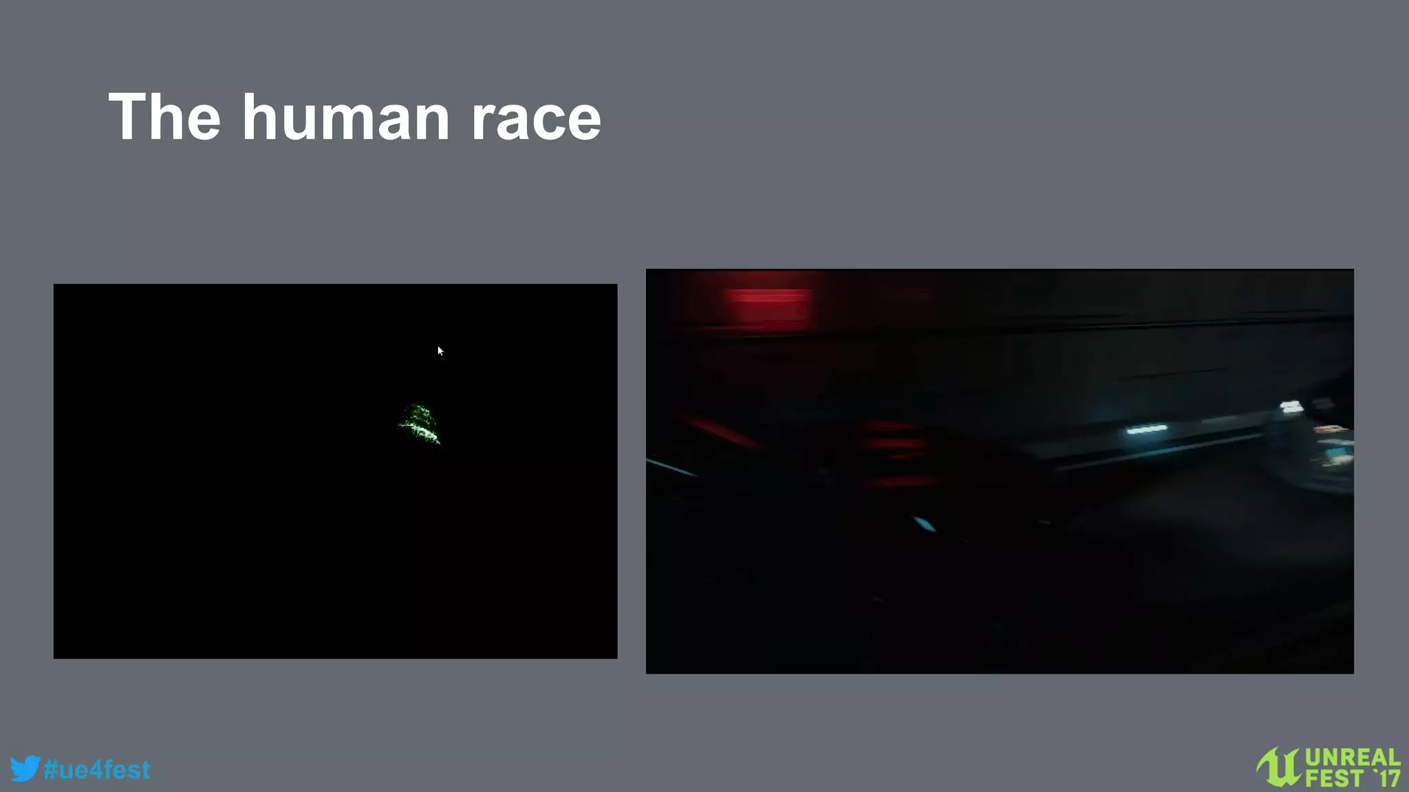 #ue4fest
The human race
 