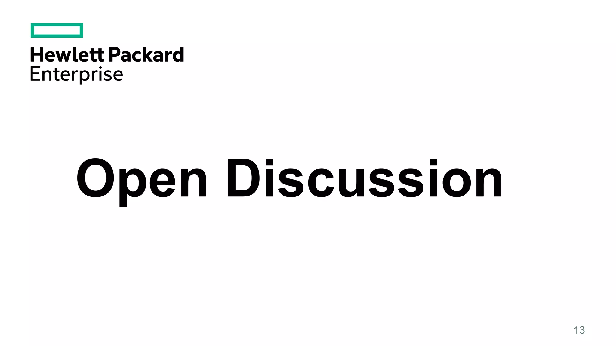 Open Discussion
13
 