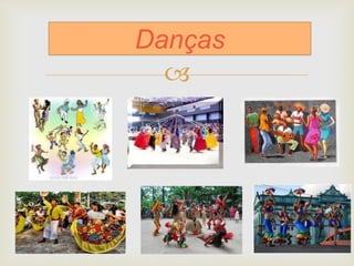 
Danças
 