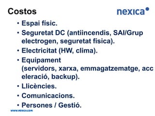 Objectius Gestió ITEls nostres clients exigeixen: Més serveis.