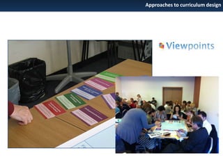 Approaches to curriculum design

 