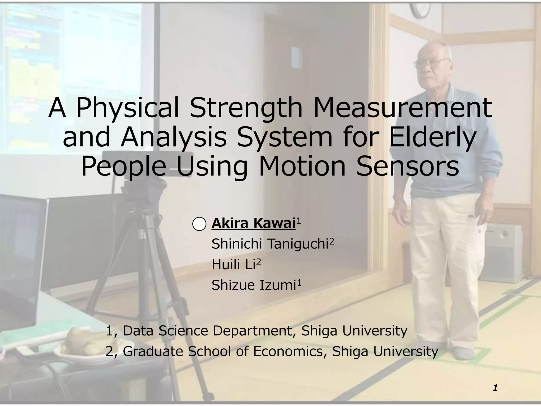 A Physical Strength Measurement and Analysis System for Elderly People