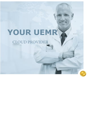 YOUR UEMR
CLOUD PROVIDER
 