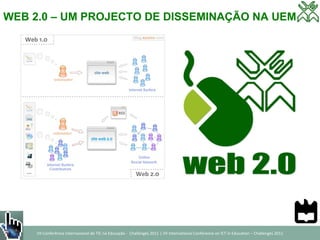 WEB 2.0 – UM PROJECTO DE DISSEMINAÇÃO NA UEM 