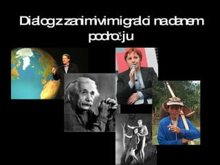 Dialog z zanimivim igralci na danem področju 