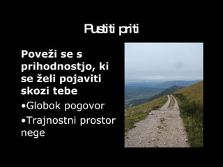 Pustiti priti Poveži se s prihodnostjo, ki se želi pojaviti skozi tebe Globok pogovor Trajnostni prostor nege 