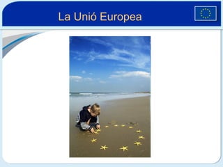La Unió Europea 