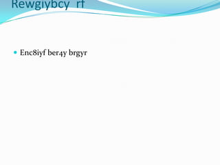 RewgiybcyrfEnc8iyf ber4y brgyr
