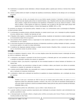 4
Processo Seletivo 2015 - UESB 2 - 2o
dia - D42
Questão 11
História
O Brasil vivia, de fato, uma situação única na sua história naquele momento. O derradeiro ministério do governo
imperial havia sido deposto pelas armas do marechal Deodoro, mas a República ainda não estava proclamada. Àquela
altura, portanto, o regime não era monárquico nem republicano. O Parlamento, por sua vez, estava em recesso. [...] Para
todos os efeitos, o chefe supremo da nação era o imperador, mas na prática já não tinha poder algum porque nada
poderia fazer sem consultar Deodoro, o homem forte daquele dia. (GOMES, 2013, p. 279).
Os momentos de indecisão e de imprecisão política, relatados no texto, e os conhecimentos sobre a proclamação da República
no Brasil permitem afirmar:
01) A proclamação da república produziu profundas alterações no contexto social do país, com a introdução da política imigratória
de povos asiáticos para o trabalho nas fazendas de café.
02) A República Velha registrou a ocorrência de grandes tensões políticas, resultantes da imprecisão do sistema legislativo quanto
ao funcionamento dessa forma de governo.
03) Uma profunda reforma partidária marcou a organização da vida republicana, apesar de os partidos do Império terem sido
incorporados ao novo sistema.
04) A nova forma de governo foi insuficiente para derrubar os fundamentos econômicos e políticos herdados do Império, a exemplo
da economia agrária e do poder da classe latifundiária.
05) A resistência das oligarquias estaduais ameaçou a unidade nacional durante a República Velha, a exemplo do que ocorrera
com os movimentos sociais do período colonial.
Questão 12
O avanço do capitalismo industrial no século XIX e as novas relações sociais dele decorrentes levaram à elaboração de teorias
de critica ao capitalismo, dentre elas,
01) o anarquismo, que pregava a supressão de toda forma de governo, a liberdade geral em uma sociedade sem classes e
a extinção da exploração resultante dos abusos do capitalismo.
02) o socialismo utópico, que propunha a organização de uma sociedade baseada em valores herdados do liberalismo e do
laissez faire.
03) o socialismo científico, que preconizava a entrega do poder a cientistas e sábios, para fazerem uma reforma na sociedade,
modificando as relações de exploração em longo prazo.
04) a doutrina social da Igreja Católica, que, preocupada com o avanço do protestantismo, buscava atrair as classes trabalhadoras
para a realização de programas beneficentes.
05) o sindicalismo, voltado para a aplicação dos benefícios do capitalismo às classes trabalhadoras, sob a orientação dos donos
de indústrias.
04) fundamentou os programas sociais destinados a oferecer educação pública e gratuita para meninos e meninas livres, libertos
e escravos.
05) orientou a política externa do Império na direção das repúblicas sul-americanas, afastando-se das alianças com as monarquias
europeias.
Questão 13
Também é certo que o movimento de 1930 foi mais que um simples golpe político-militar, ele quebrou de vez a
hegemonia política dos cafeicultores paulistas e mineiros e deu início a uma série de importantes transformações na
vida social, política, econômica e cultural da sociedade brasileira. Desse ponto de vista, pode ser chamado de Revolução.
(TEIXEIRA, 2000, p. 257).
A quebra da hegemonia política dos cafeicultores a que se refere o texto articula-se com
01) a grande incidência de greves operárias responsáveis pela imobilização da produção industrial e pelo endividamento dos
grandes proprietários rurais.
02) a desorganização da produção cafeeira, atingida pelos conflitos provocados pela Coluna Prestes e pela Revolução
Constitucionalista de São Paulo.
 