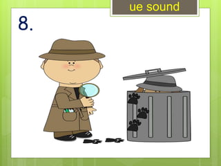 8.
ue sound
 