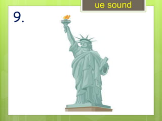 9.
ue sound
 