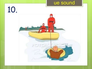10.
ue sound
 