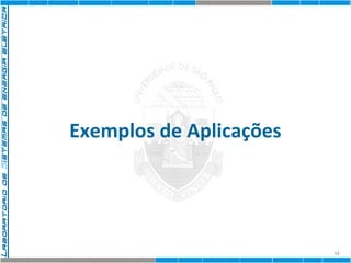 Exemplos de Aplicações 
12 
 