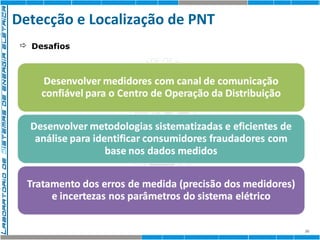 Detecção e Localização de PNT 
36 
 Desafios 
 