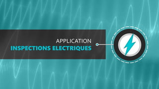 APPLICATION
INSPECTIONS ELECTRIQUES
 