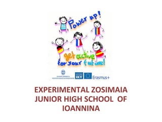 EXPERIMENTAL ZOSIMAIA
JUNIOR HIGH SCHOOL OF
IOANNINA
 