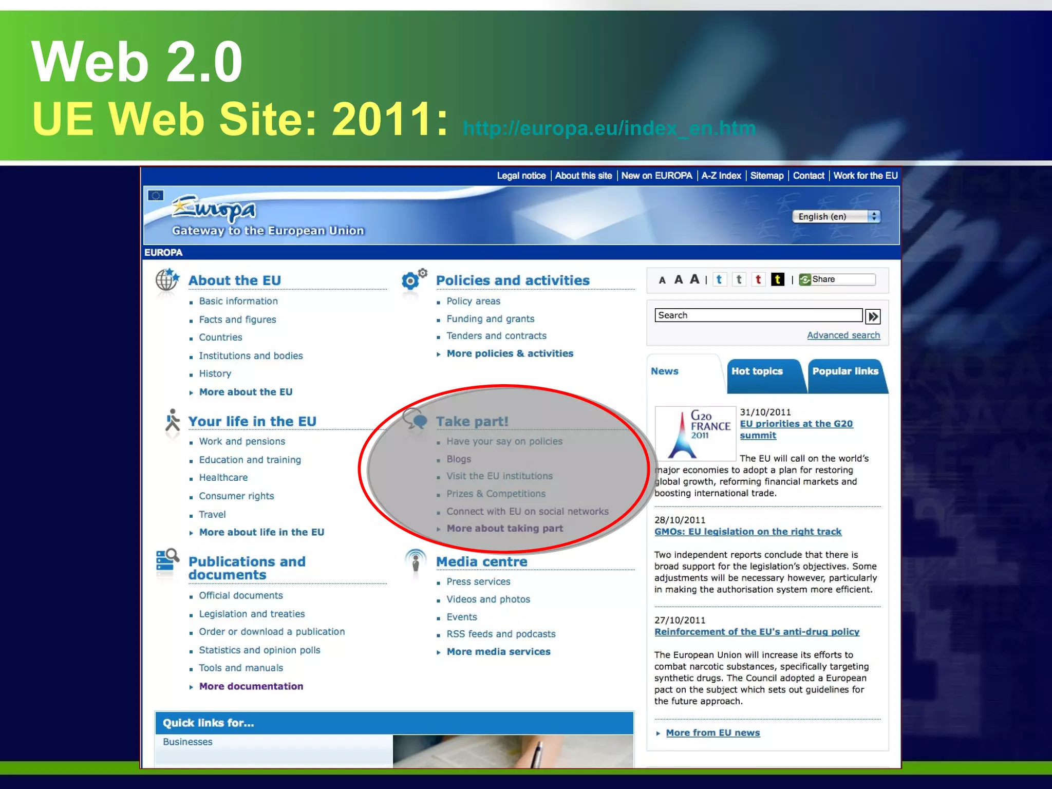 Web 2.0 UE Web Site: 2011:  http://europa.eu/index_en.htm   