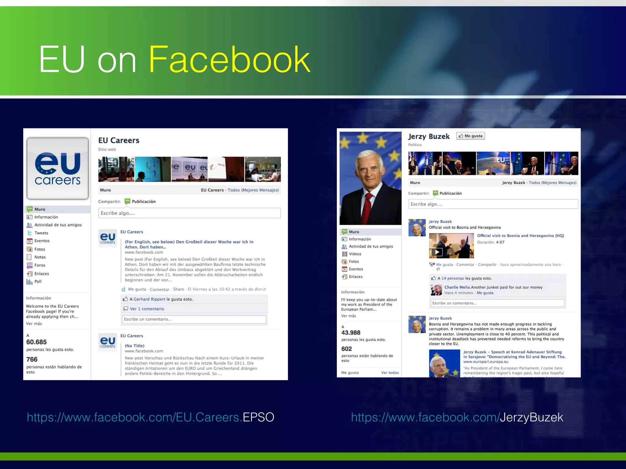 EU on  Facebook https://www.facebook.com/EU.Careers. EPSO   https://www.facebook.com/ JerzyBuzek   