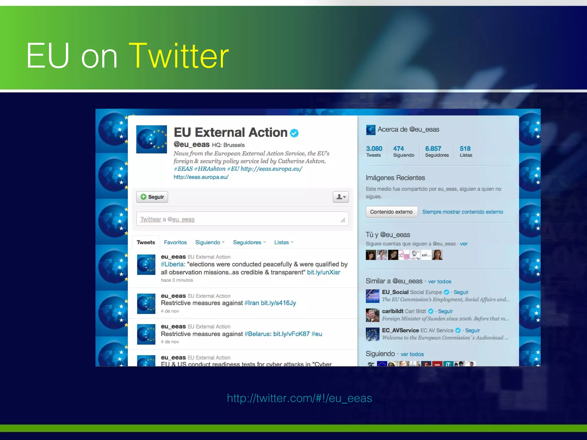 EU on  Twitter http://twitter.com/#!/eu_eeas   