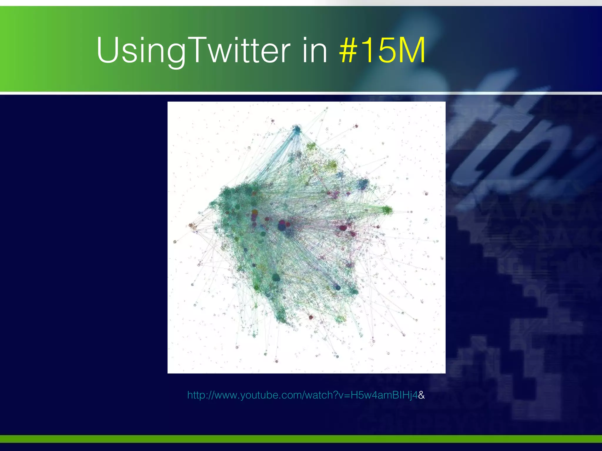 UsingTwitter in  #15M http://www.youtube.com/watch?v=H5w4amBIHj4 &   