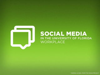 Social Media in the University of Florida Workplace