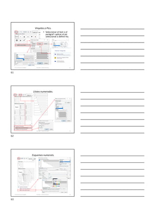 Vinyetes o Pics.
• Seleccionar el text o el
paràgraf i aplicar el pic
seleccionat o definir-ho.
Formador: Antonio Carrasco 61
4-Format de text i paràgraf
Llistes numerades.
Formador: Antonio Carrasco 62
Esquemes numerats.
Formador: Antonio Carrasco 63
4-Format de text i paràgraf
61
62
63
 