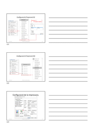 Configuració d’impressió (II)
Formador: Antonio Carrasco 121
Formato 
 Configurar página
8-Impressió
Configuració d’impressió (III)
Formador: Antonio Carrasco 122
8-Impressió
Configuració de la impressora.
Formador: Antonio Carrasco 123
8-Impressió
121
122
123
 