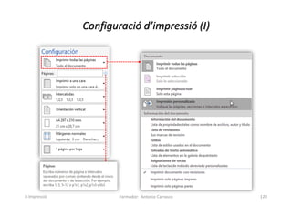 Configuració d’impressió (I)
Formador: Antonio Carrasco 120
8-Impressió
 