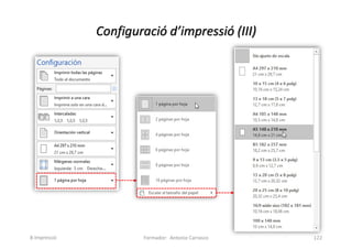 Configuració d’impressió (III)
Formador: Antonio Carrasco 122
8-Impressió
 