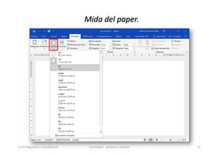 Mida del paper.
Formador: Antonio Carrasco 72
5-Configuració i visualització
 