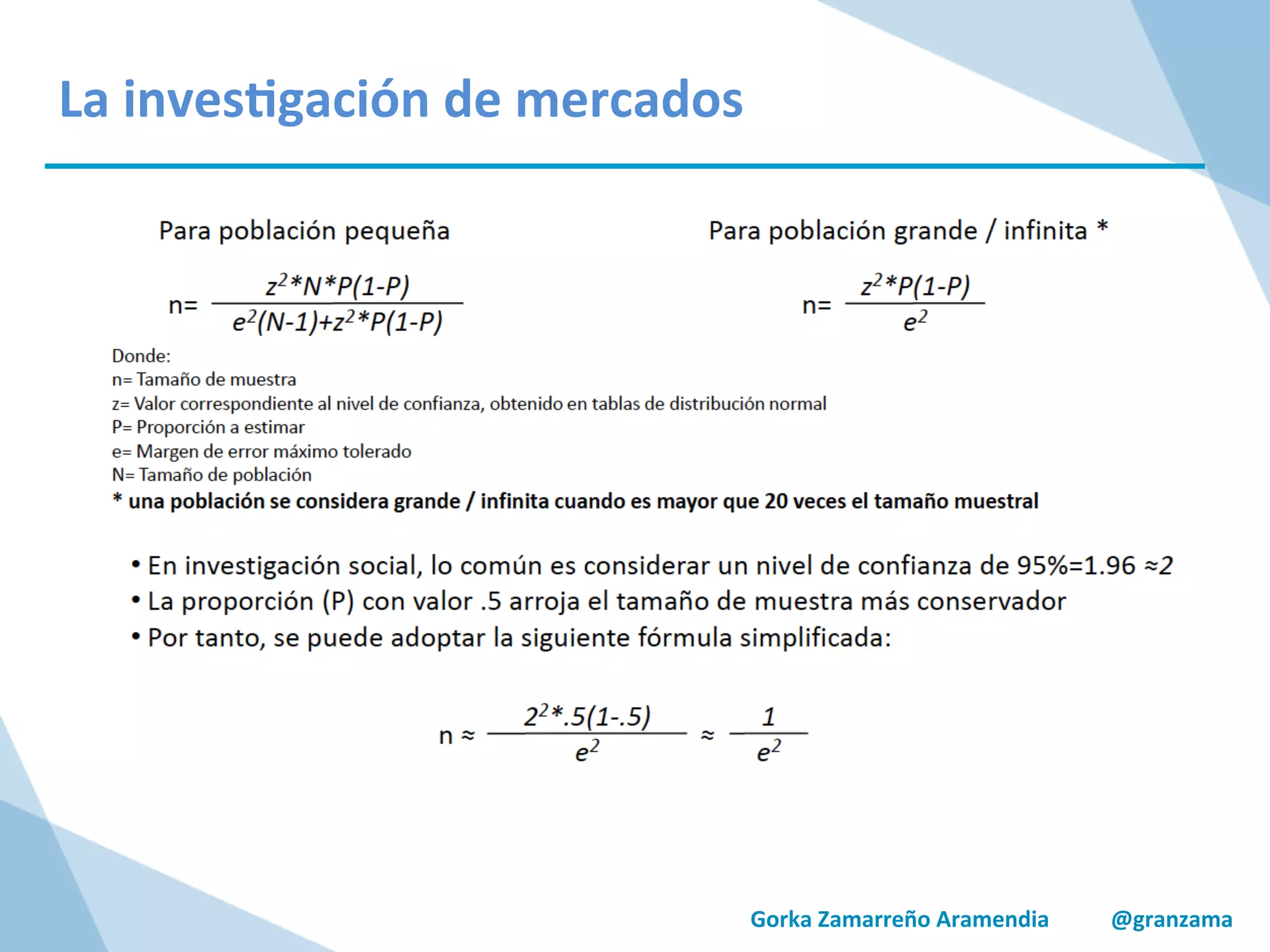 Gorka	
  Zamarreño	
  Aramendia	
  	
  	
  	
  	
  	
  	
  	
  	
  	
  	
  @granzama	
  
La	
  inves/gación	
  de	
  mercados	
  
 