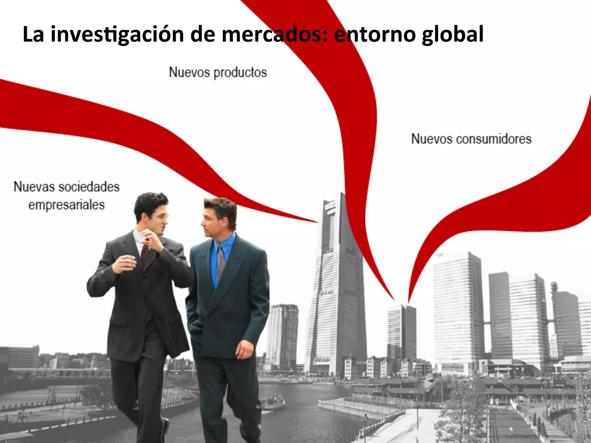 Gorka	
  Zamarreño	
  Aramendia	
  	
  	
  	
  	
  	
  	
  	
  	
  	
  	
  @granzama	
  
	
  
	
  
La	
  inves/gación	
  de	
  mercados:	
  entorno	
  global	
  
 