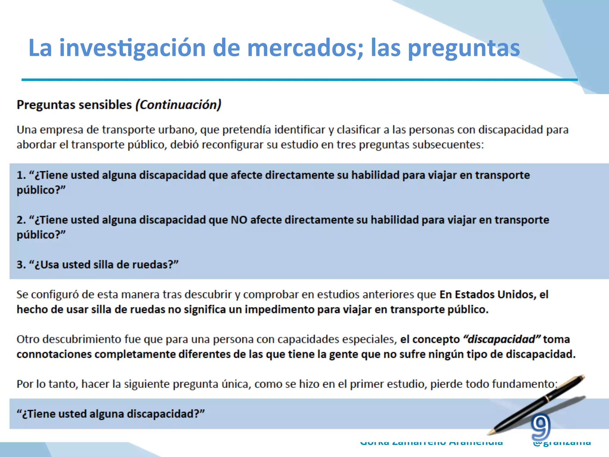 Gorka	
  Zamarreño	
  Aramendia	
  	
  	
  	
  	
  	
  	
  	
  	
  	
  	
  @granzama	
  
La	
  inves/gación	
  de	
  mercados;	
  las	
  preguntas	
  
 