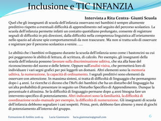Inclusione e TIC INFANZIA
6
Intervista a Rita Centra- Giunti Scuola
Quel che gli insegnanti di scuola dell’infanzia osserv...