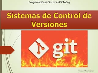 Programación de Sistemas IFCT0609
Profesor: Manel Montero
 