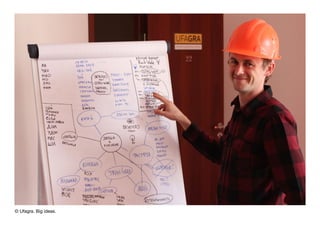 © Ufagra. Big ideas.
 