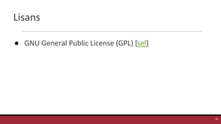 Lisans
● GNU General Public License (GPL) [sel]
40
 