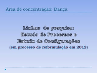 Área de concentração: Dança
 
