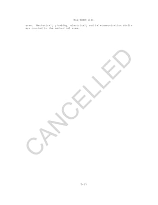 MIL-HDBK-1191
area. Mechanical, plumbing, electrical, and telecommunication shafts
are counted in the mechanical area.
2-13
C
AN
C
ELLED
 