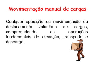 Movimentação manual de cargas
 