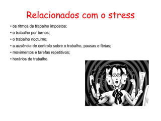 Relacionados com o stress
 
