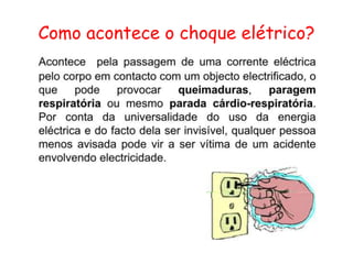 Como acontece o choque elétrico?
 