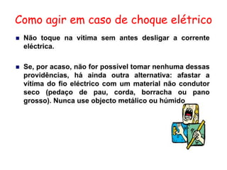 Como agir em caso de choque elétrico
 