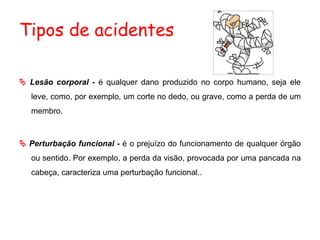 Principais causas dos acidentes
Na maior parte dos casos , é possível identificar um conjunto de fatores relacionados
com ...