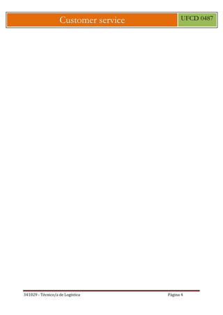 341029 - Técnico/a de Logística Página 4
Customer service UFCD 0487
 