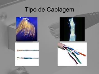 Tipo de Cablagem 
