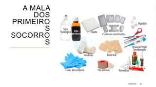 A MALA
DOS
PRIMEIRO
S
SOCORRO
S
JVRS/2018 49
 